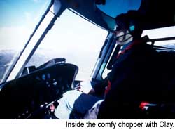 Inside the comfy chopper with Clay. � Warren Lieb, 1999